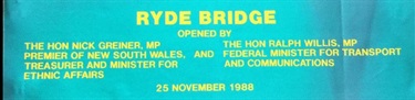 Ryde Bridge commemorative ribbon. The second Ryde Bridge which adjoins the original bridge was opened by the Premier Nick Greiner and Federal Transport Minister Ralph Willis on 25 November 1988. Ryde District Historical Society.