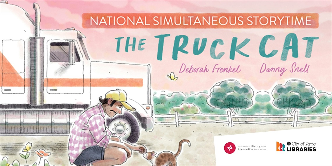 Illustration of man next to a truck, patting a cat. Text reads: National Simultaneous Storytime - The Truck Cat - Deborah Renkel - Danny Snell